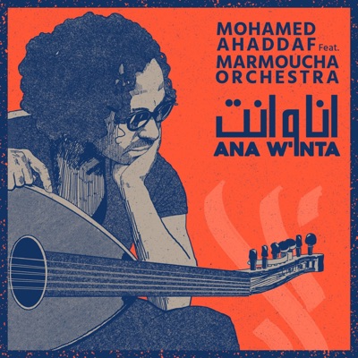 Ana W'inta (feat. Marmoucha Orchestra)