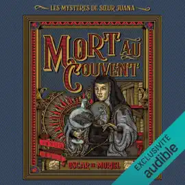 Mort au couvent: Les Mystères de sœur Juana 1 (Unabridged)