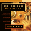 Conscious Business (Unabridged) - Fred Kofman