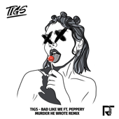 Bad Like We (feat. Peppery) - EP - Tigs