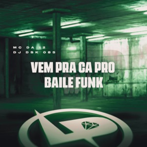 Vem pra Cá pro Baile Funk