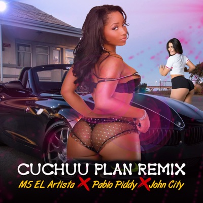 Cuchuu Plan Remix (Remix) [Remix] [feat. John City] - Single