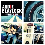 Audie Blaylock And Redline - Goodbye