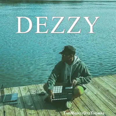 Hör dir „Dezzy“ von TheMightyDezThomas an