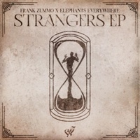 Strangers EP - FRANK ZUMMO & Elephants Everywhere