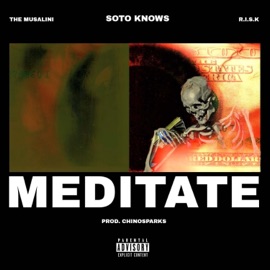Meditate (feat. The Musalini & R.I.S.K) SotoKnows