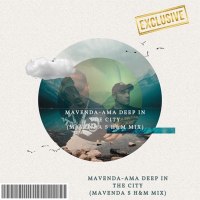 Mavenda-Ama Deep In the City (Mavenda S H&m Mix) - Single