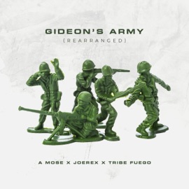 Gideon's army(rearranged) (feat. Joerex & Tribe Fuego) A Mose