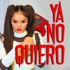 Ya no quiero - Single