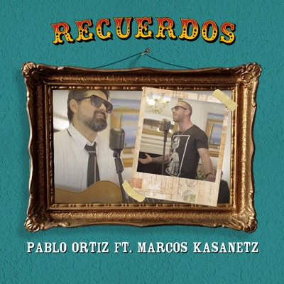 Recuerdos (feat. Marcos Kasanetz) - Single