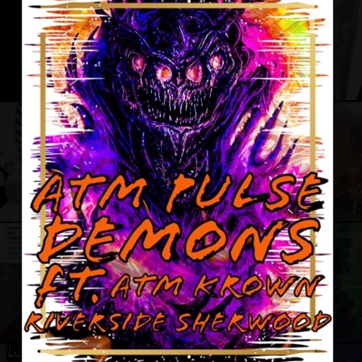 Atm Pulse Demons (feat. ATM Krown & Riverside Sherwood) - Single