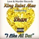 I Like All Dat feat Shan Single