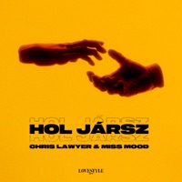 Hol Jársz (Extended Mix) - Single - Chris Lawyer & Miss Mood