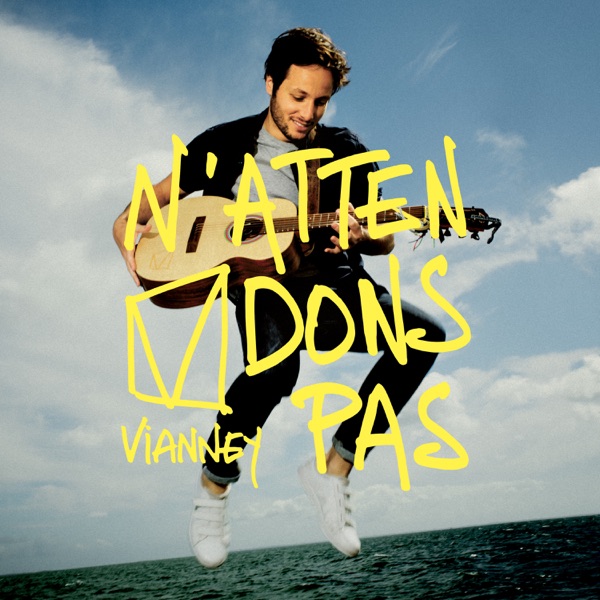 N'attendons pas (Deluxe) - Vianney