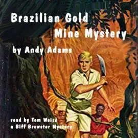 Brazilian Gold Mine Mystery (Unabridged)