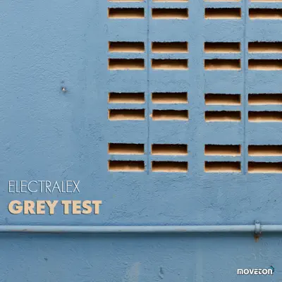 Escucha Grey Test de Electralex.