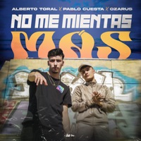 No Me Mientas Más - Single - Alberto Toral, Pablo Cuesta & Ozarus