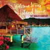 WELCOME TO MY ISLAND HOME