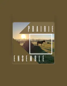收听 Prairie Ensemble、观看音乐视频、阅读小传、查看巡演日期等 ！