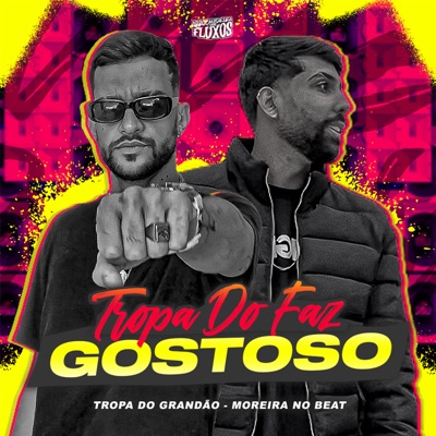 Tropa do Faz Gostoso (feat. Tropa do Grandão) - Single