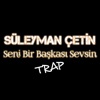 Seni Bir Başkası Sevsin (Trap) [Trap] - Single