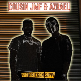 Sie kriegen sippi (feat. Azrael069) Cousin JMF