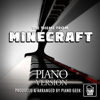 The Theme From Minecraft (Piano Version) - Piano Geek