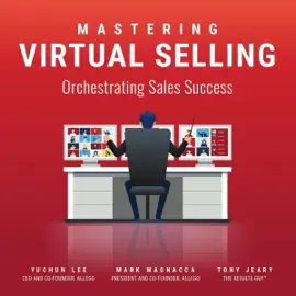 Mastering Virtual Selling: Orchestrating Sales Success (Unabridged)