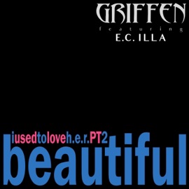 Beautiful (feat. E.C. Illa) GRIFFEN