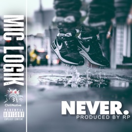 Never. Mic Logik
