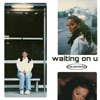 Waiting on U - Single