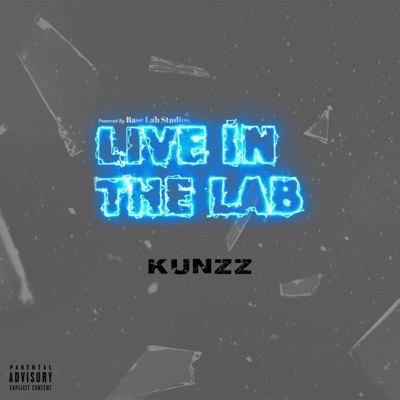 Kunzz x Live in the Lab (feat. Kunzz) - Single