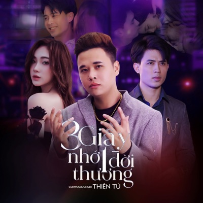 Thiên Tú - 3 Giây Nhớ 1 Đời Thương