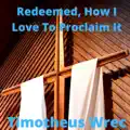 Redeemed, How I Love to Proclaim It