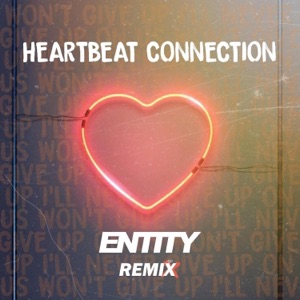 Heartbeat Connection (ENTITY Remix) [ENTITY Remix] - Single