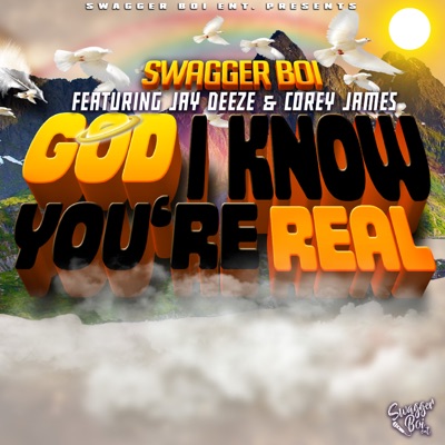 God I Know You're Real - Single (feat. Corey Deeze & Jared Hinkle) - Single
