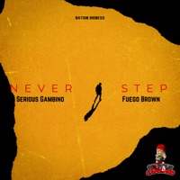 Never Step (feat. Fuego Brown) - Single - Serious Gambino