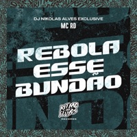 Rebola Esse Bundão - Single - Mc Rd & DJ Nikolas Alves