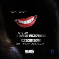 Si te veo hablando solo (feat. ErProfano & Real Zepe) - Single - Borges