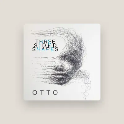 Listen to Otto, watch music videos, read bio, see tour dates & more!