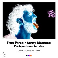 Uno Más Uno Son 7 (Remix) - Single - Fran Perea & Arnny Montana