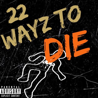 22 Wayz To Die - EP