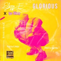 Glorious - Single - SLIZZY E & Iye Slizzzy