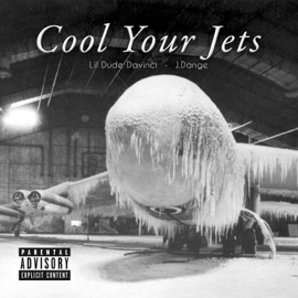 Cool Your Jets (feat. J. Dange) Lil Dude Davinci