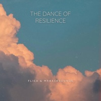 The Dance of Resilience - Single - Flica & MrBacksounds