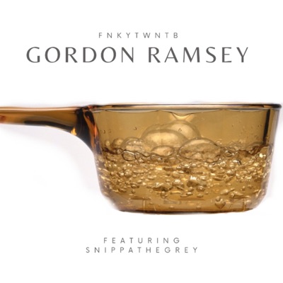Gordon Ramsey (feat. Snippathegrey) - Single