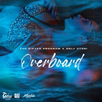 Overboard - Single - The Gifted Program & Only Stori