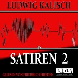 Satiren 2 (Ein alter gewiegter Journalist an einen jungen ungewiegten, Aus den Papieren eines Leihbibliotheksgehilfen, Goldene Regeln eines deutschen Edelmanns für seinen Sohn, Der Teufel an seine Großmutter u.a.)