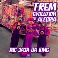 Trem Evolution da Alegria - Single - Mc Jaja Da King & DJPEJOTA