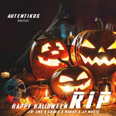Happy Halloween RIP (feat. Chako La Melodía Con Clase, Nadho & JP Muzic) - Single